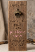 Funny bottle opener suitable for indoors or outdoors