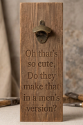 Funny bottle opener suitable for indoors or outdoors men