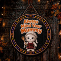 Mind your Mummy Halloween home decor sign